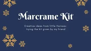 Macrame kit/ Creative ideas from little Harnaav/ #yt # diy #, creative#craft # macrame kit