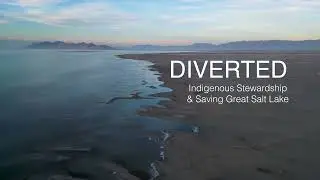TRAILER: Diverted: Indigenous Stewardship and Saving Great Salt Lake