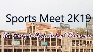 Annual Sports Meet 2019 St.Mary's High School Peshawar (Mr.Zeasner Vlogs)