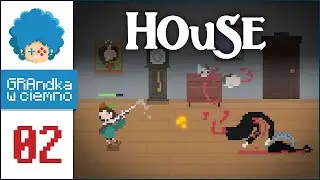 House PL #2 | Jak uciukać tatuśka? ;__;