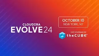 theCUBE's coverage of Cloudera Evolve 2024 | Official Trailer