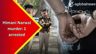Himani Narwal murder: 1 accused arrested for killing of Haryana Cong worker