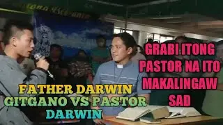 Father Darwin GITGANO VS PASTOR DARWIN BUTLAY @rheyyagostv9794