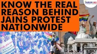 Why are the Jains protesting nationwide? | Jain Protest | Sammed Shikhar |  Tarun IAS