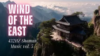 Shaman Japanese Meditation Music 432Hz &bull; Relaxing Cozy Vibes for Work & Study &bull; Wind of the East