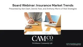 Board Webinar: Insurance Market Trends | CAMCO Management Company