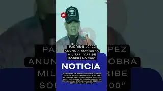 &Uacute;LTIMA HORA  Venezuela Padrino L&oacute;pez anuncia maniobra militar &ldquo;Caribe Soberano 200&rdquo;