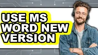 How to Use Ms Word New Version - Easy Guide