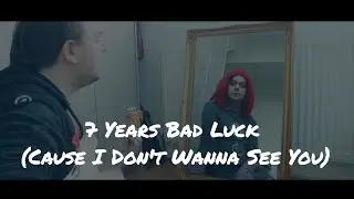 Danneh Gleave - 7 Years Bad Luck (Cause I Don't Wanna See You)