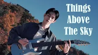 'Things Above The Sky' by LOguitarist