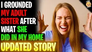 I Grounded My Adult Sister After What She Did In My Home r/Relationships