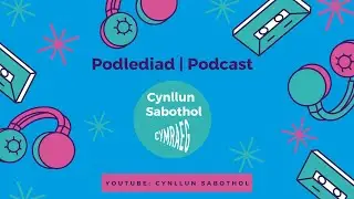 Podlediad Cymraeg Mewn Blwyddyn