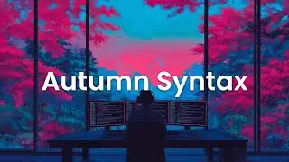 Autumn Syntax - Chillstep Coding Mix for Deep Focus and Calm Flow
