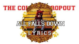 Kanye West - All Falls Down (Lyrics)
