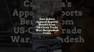 India&rsquo;s Apparel Industry Struggles: Infrastructure Hurdles for Exports | Rahul Mehta | The Core