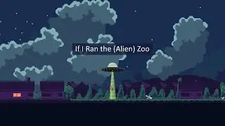 If I Ran the (Alien) Zoo - Gameplay - Ludum Dare 58 game jam
