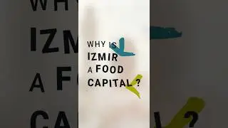 Meet The Food Capitals: Izmir, Turkey