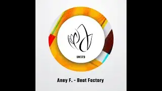 Aney F. - Beat Factory (Original Mix) - Innocent Music