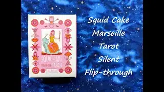 Squid Cake Marseille Tarot - Silent Flip-through