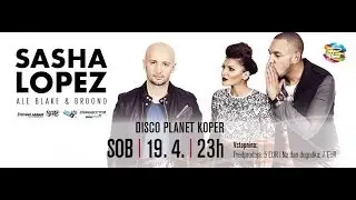 Sasha Lopez @ Disco Planet Koper |19.4.2014