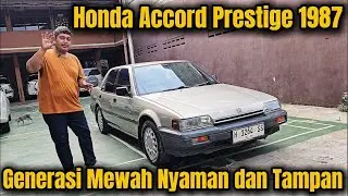 Review Satuan‼️Honda Accord Prestige 1987‼️Kondisi Orisinil Generasi Mobil Nyaman Mewah Dan Tampan‼️
