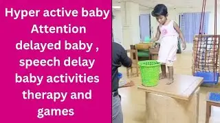 Hyperactive baby attention delayed, speech delay baby activities and therapy treatment bangla। 