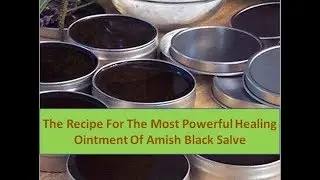 The Recipe For The Most Powerful Healing Ointment Of Amish Black Salve - Everyday Health