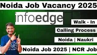Noida Job Vacancy 2025 | Walk In Jobs | Info Edge Jobs In Noida | Noida Jobs 2025