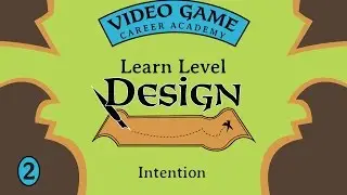 Learn Level Design Class 2 - Intention