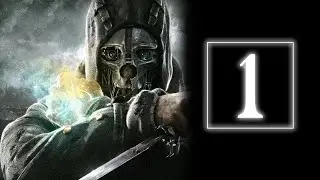 Playing DISHONORED For The First Time! (Blind Playthrough - Part 1)