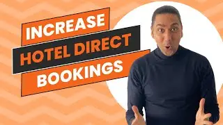 How to increase your hotel direct bookings to make more sales - Hotel Marketing Ideas