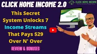 Click Home Income 2.0 Review || Unlocks 7 Income Streams  That Pays  $29 Over N' Over ||