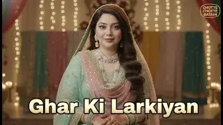 Shaadi Ki Tayari Aur Ghar Ki Larkiyan | Wedding Season Day 2 | Choti Choti Batain