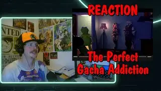 The Perfect Gacha Addiction REACTION