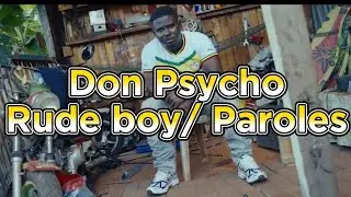 Don Psycho - RUDE BOY / Paroles Vid&eacute;o