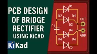 PCB Design of Bridge Rectifier using KiCad