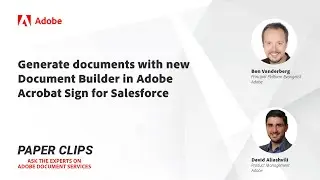 Generate document with new Document Builder in Adobe Acrobat Sign in Salesforce - Paper Clips