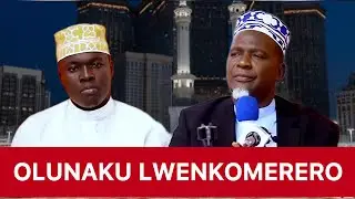 OLUNAKU LWENKOMERERO || SHK ISMAIL NKATA 