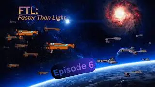 [Let's Play - FTL: Faster Than Light!] {Episode 6} Another Adjudicator Run...
