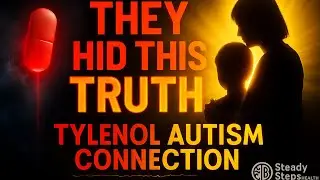 Big Pharma Cover Up Tylenol Autism Connection Revealed | Steady Steps Health