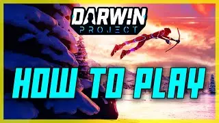 HOW TO PLAY DARWIN PROJECT (UPDATED !!) | How To Play Darwin Project Beginner Guide | 2020