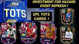 EPL TOTS ARE HERE ! HAZARD EVENT REFRESH INVESTMENTS ! FIFA MOBILE