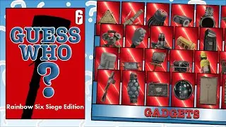 GUESS WHO! with Gadgets in Rainbow Six Siege