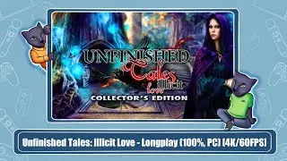 Unfinished Tales: Illicit Love - Longplay (100%, PC) [4K/60FPS]