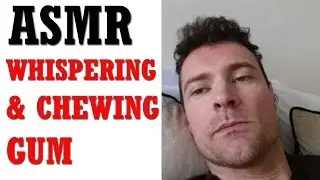 ASMR: Chewing Gum & Whispering, English Accent