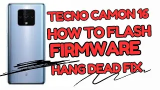 Tecno Camon 16 CE9H Flashing Firmware Flash File - Dead boot Repair Hang On Logo Restart Problam Fix