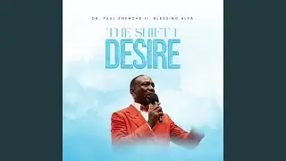 The Shift I Desire