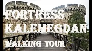 KALEMEGDAN FORTRESS & PARK | Belgrade | Walking Tour | Beograd | Serbia 🏰