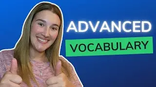 Advanced Vocabulary: Elevating Your English