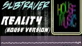 Subtraver - Reality (House Version)